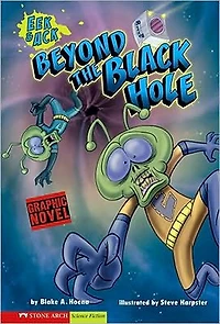 Beyond the Black Hole: Eek & Ack