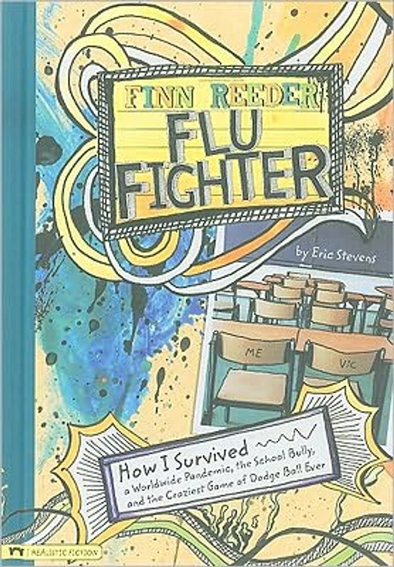 Finn Reeder, Flu Fighter: How I Survived a Worldwide Pandemic, the School Bully, and Craziest Game of Dodge Ball Ever