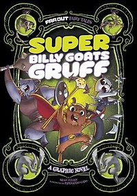Super Billy Goats Gruff: A Graphic Novel