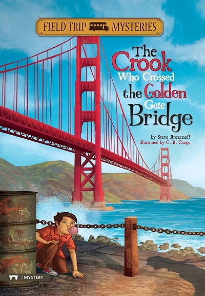 Field Trip Mysteries: the Crook Who Crossed Golden Gate Bridge