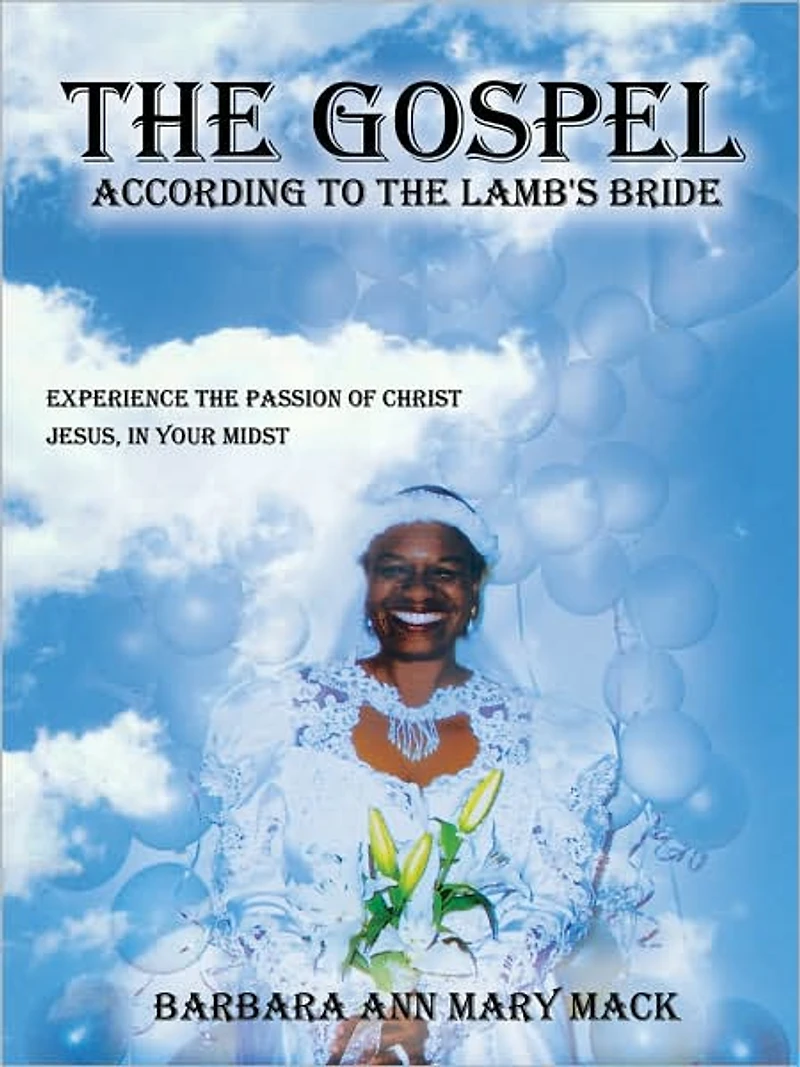 "THE GOSPEL ACCORDING TO THE LAMB'S BRIDE": EXPERIENCE PASSION OF CHRIST JESUS, YOUR MIDST