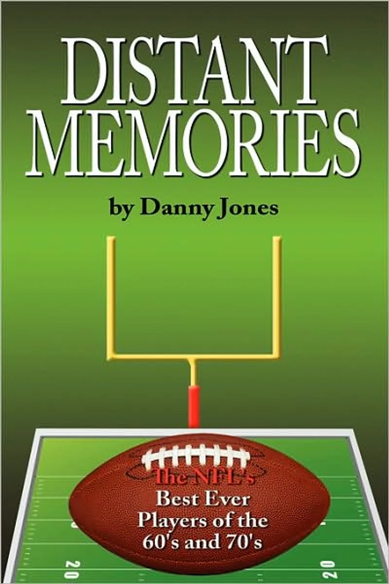 Distant Memories: the NFL's Best Ever Players of 60's and 70's