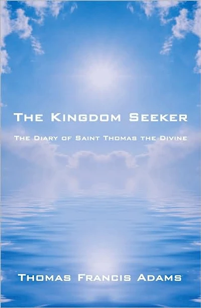 The Kingdom Seeker: The Diary of Saint Thomas the Divine