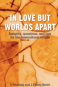 Love but Worlds Apart: Insights, Questions, and Tips for the Intercultural Couple