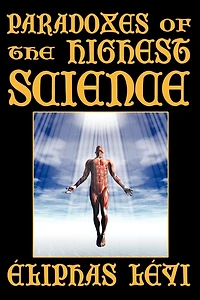 Paradoxes of the Highest Science
