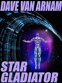 Star Gladiator: A Science Fiction Novel