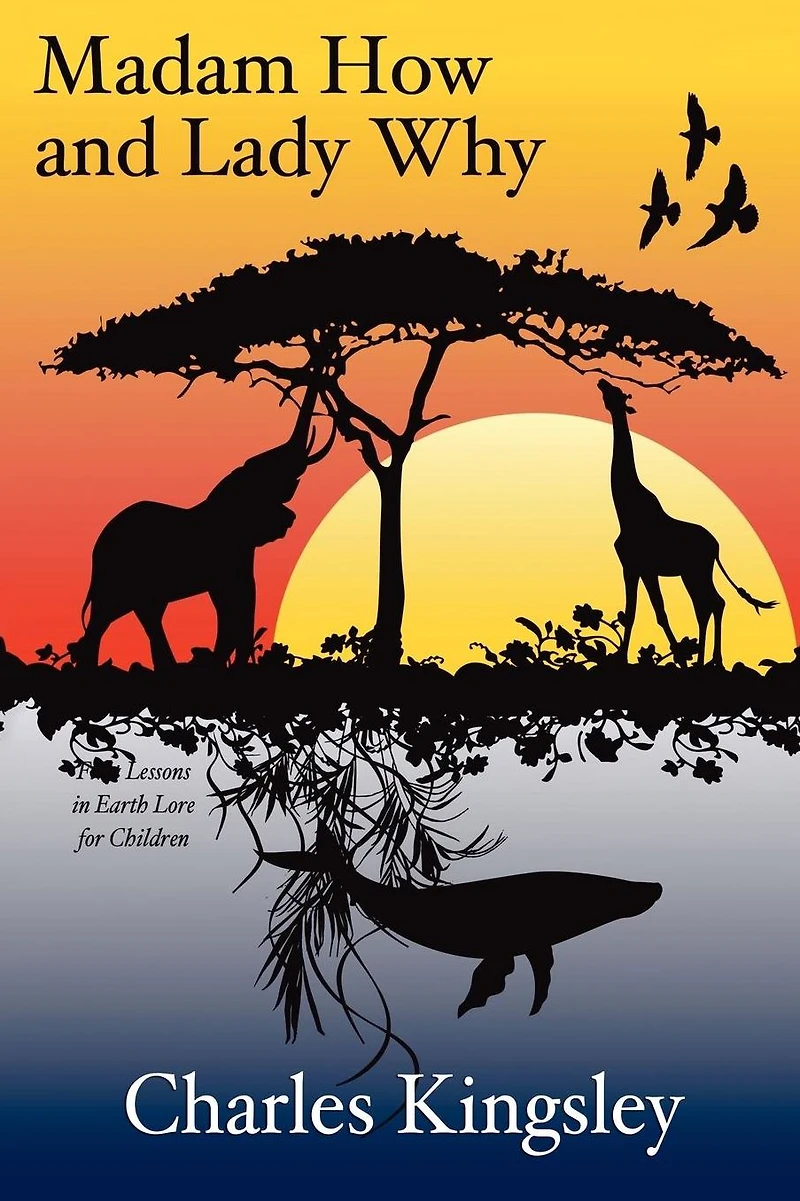 Madam How and Lady Why: First Lessons Earth Lore for Children