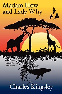 Madam How and Lady Why: First Lessons Earth Lore for Children