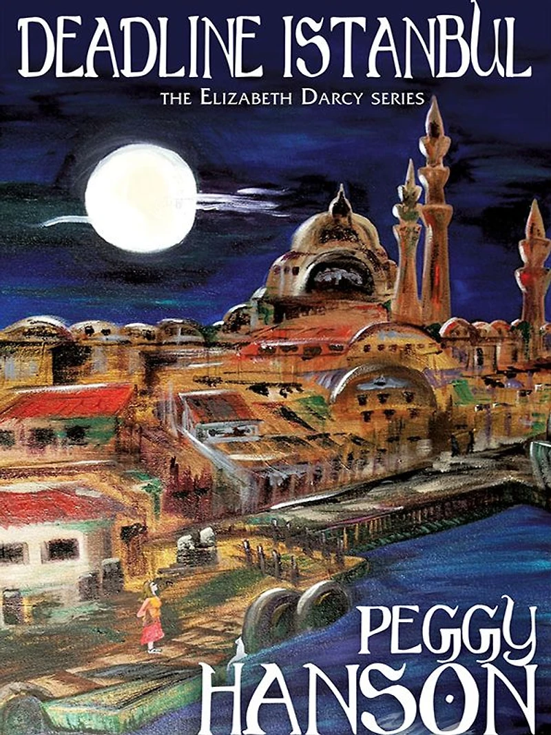 Deadline Istanbul (The Elizabeth Darcy Series)