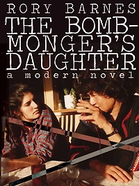 The Bomb-Monger's Daughter: A Modern Novel