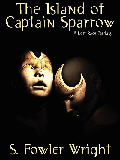 The Island of Captain Sparrow: A Lost Race Fantasy