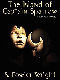 The Island of Captain Sparrow: A Lost Race Fantasy