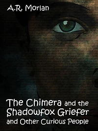 The Chimera and the Shadowfox Griefer and Other Curious People
