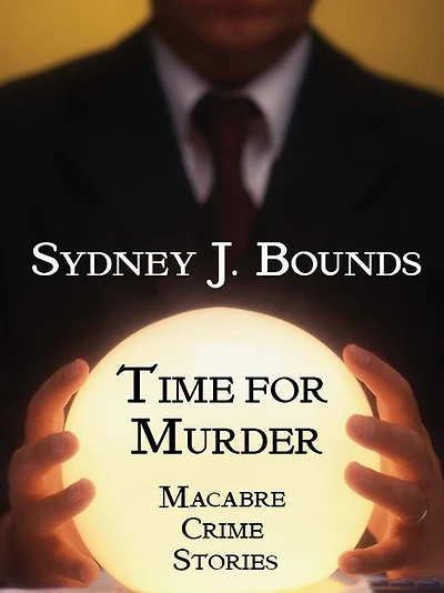 Time for Murder: Macabre Crime Stories