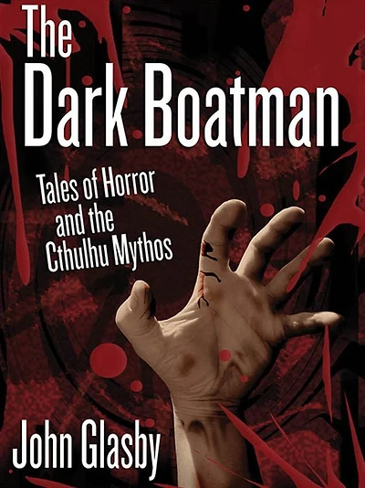 The Dark Boatman: Tales of Horror and the Cthulhu Mythos