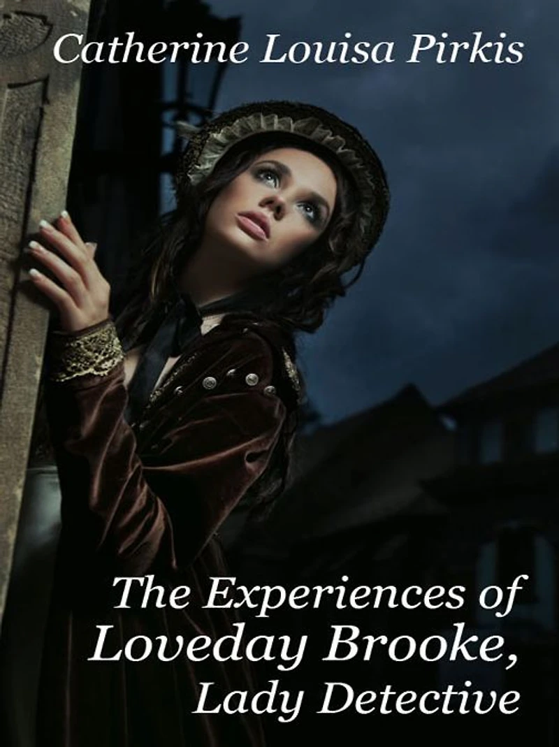 The Experiences of Loveday Brooke, Lady Detective (Golden Deer Classics)