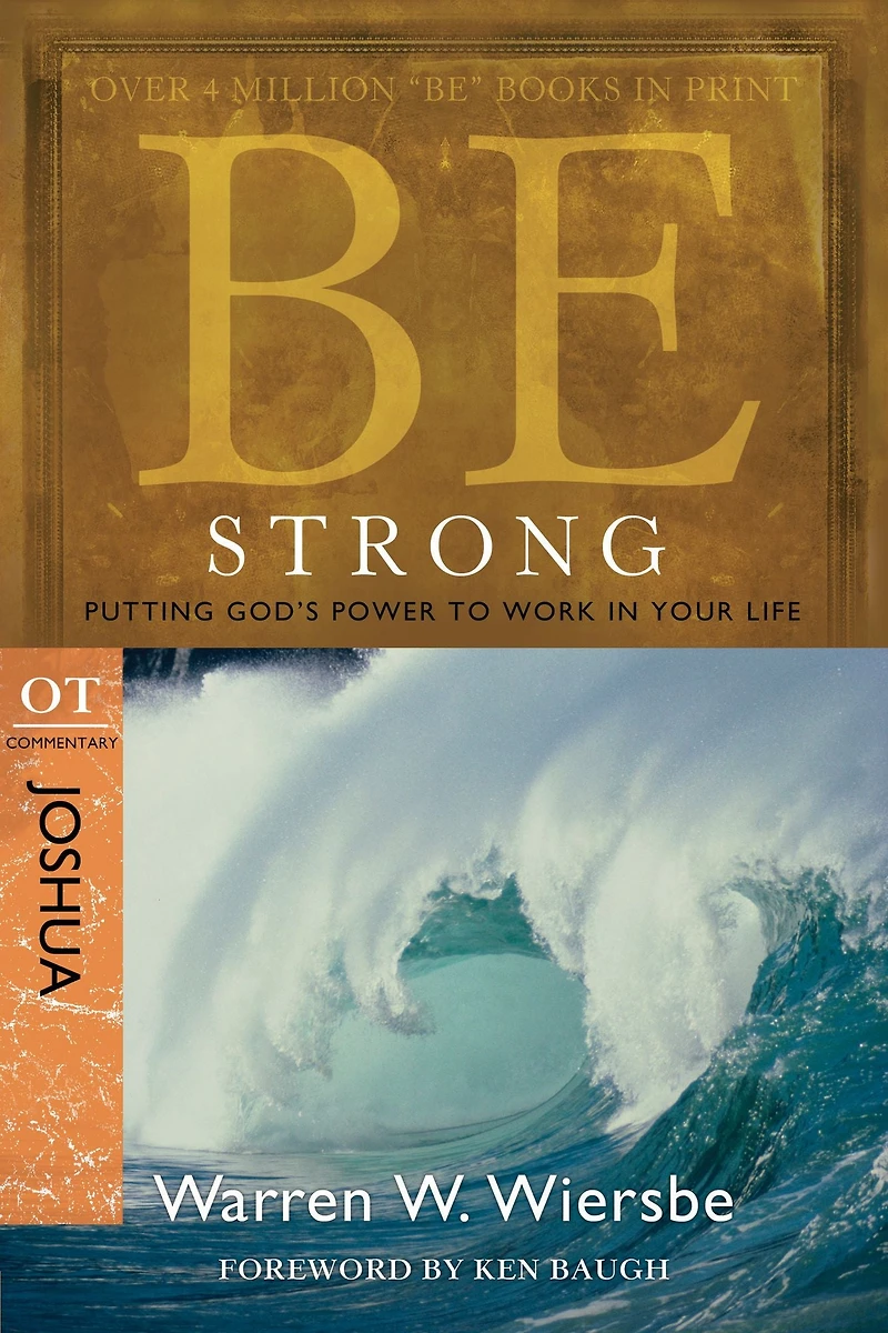 Be Strong (Joshua): Putting God's Power to Work Your Life