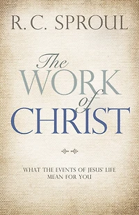 the Work of Christ: What Events Jesus' Life Mean for You