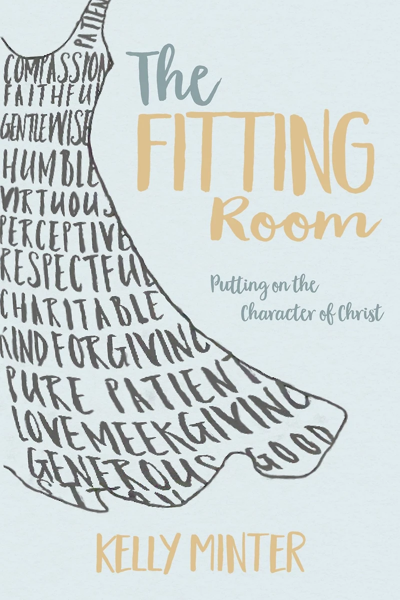 the Fitting Room: Putting On Character of Christ