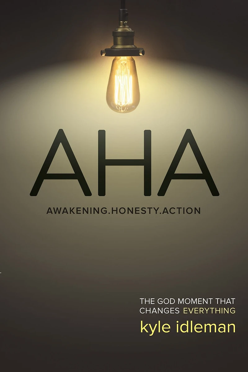 Aha!: The God Moment That Changes Everything