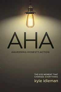 Aha!: The God Moment That Changes Everything