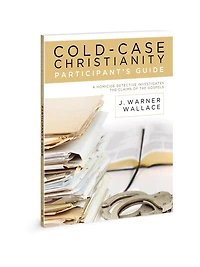 Cold-Case Christianity Participant's Guide: A Homicide Detective Investigates the Claims of Gospels