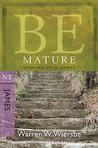 Be Mature (James): Growing Up Christ