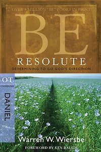 Be Resolute (Daniel): Determining to Go God's Direction
