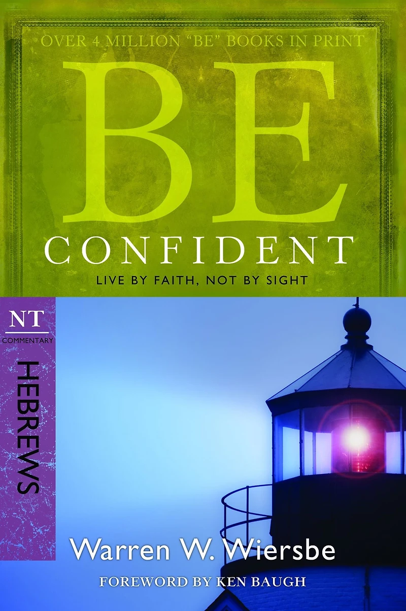 Be Confident (Hebrews): Live by Faith, Not Sight