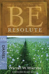 Be Resolute (Daniel): Determining to Go God's Direction