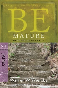 Be Mature (James): Growing Up Christ