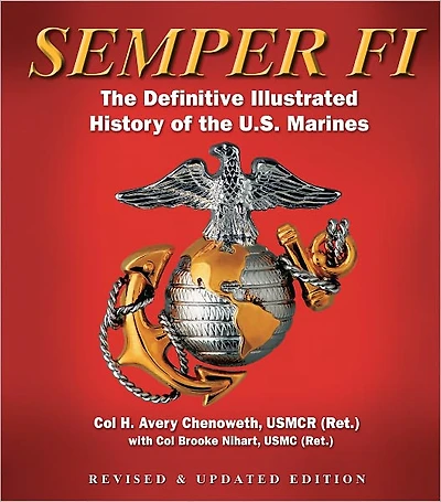 Semper Fi (Fall River Press Edition): The Definitive Illustrated History of the U.S. Marines