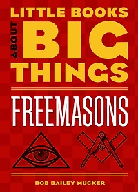 Freemasons (Little Books About Big Things)