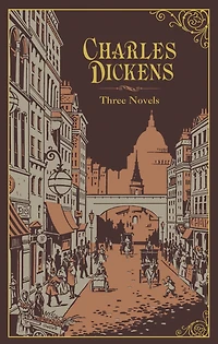 Charles Dickens: Three Novels (Barnes & Noble Collectible Editions)