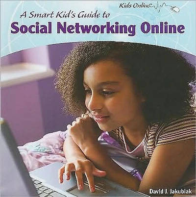 A Smart Kid's Guide to Social Networking Online