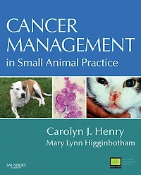 Cancer Management in Small Animal Practice - E-Book: Cancer Management in Small Animal Practice - E-Book