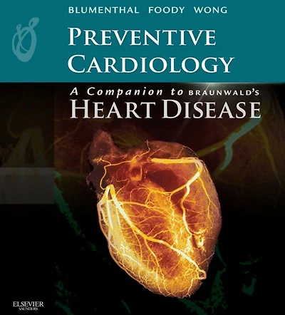 Preventive Cardiology: A Companion to Braunwald's Heart Disease E-Book: Expert Consult - Online and Print