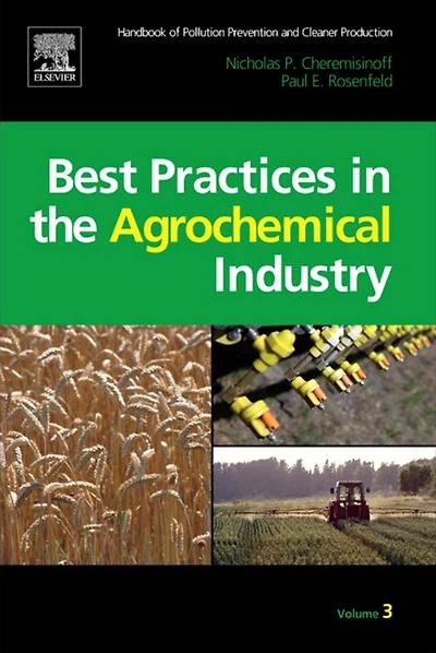 Handbook of Pollution Prevention and Cleaner Production Vol. 3: Best Practices in the Agrochemical Industry