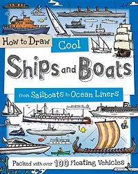 How to Draw Cool Ships and Boats: From Sailboats to Ocean Liners