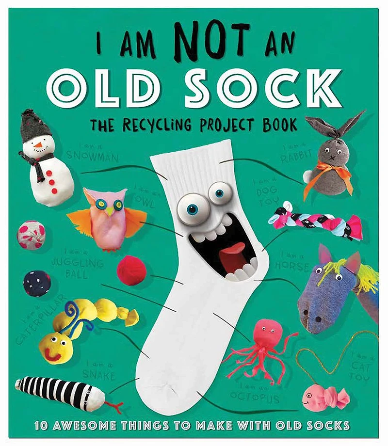 I Am Not an Old Sock: 10 Awesome Things to Make with Socks