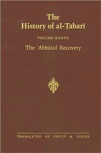 the History of al-?abari Vol. 37: ?Abbasid Recovery: War Against Zanj Ends A.D. 879-893/A.H. 266-279