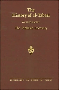 the History of al-?abari Vol. 37: ?Abbasid Recovery: War Against Zanj Ends A.D. 879-893/A.H. 266-279