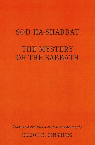 Sod ha-Shabbat: The Mystery of the Sabbath