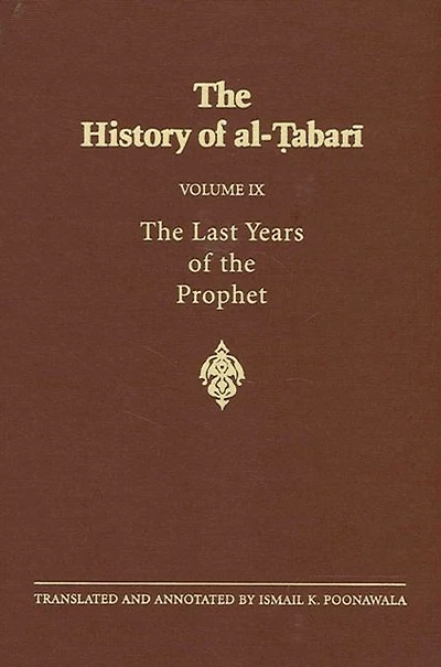 the History of al-?abari Vol. 9: Last Years Prophet: Formation State A.D. 630-632/A.H. 8-11