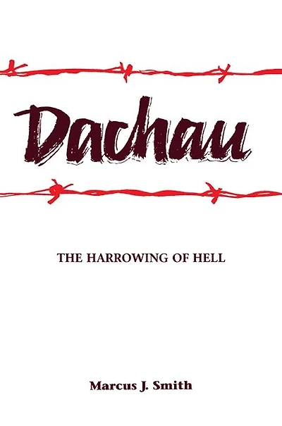 Dachau: The Harrowing of Hell