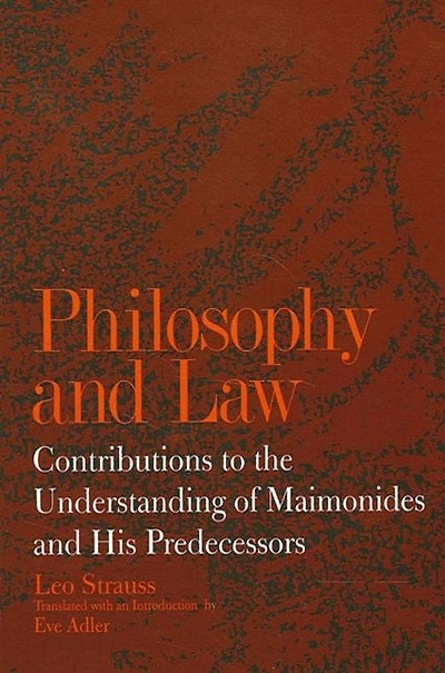 Philosophy and Law: Contributions to the Understanding of Maimonides His Predecessors