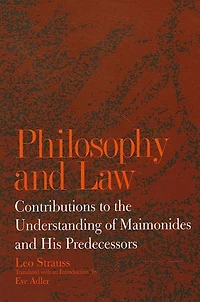Philosophy and Law: Contributions to the Understanding of Maimonides His Predecessors