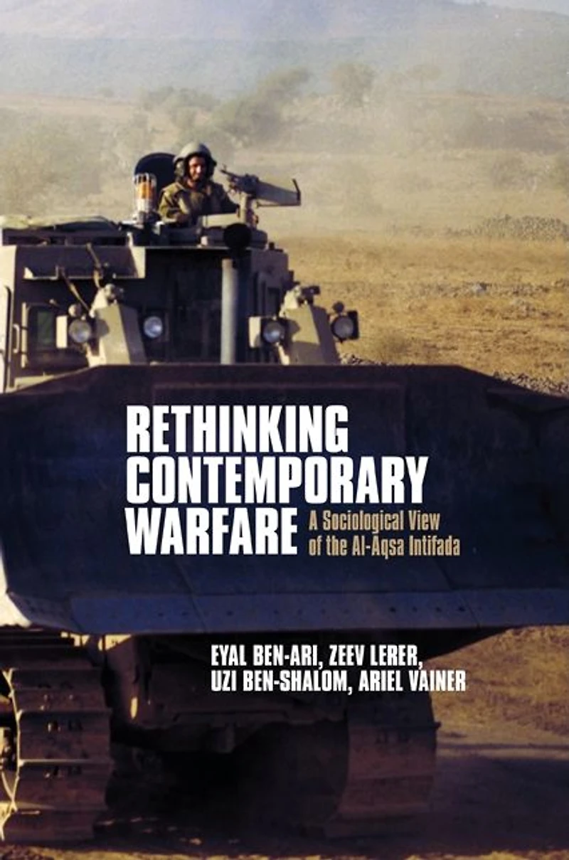 Rethinking Contemporary Warfare: A Sociological View of the Al-Aqsa Intifada