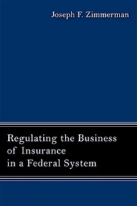 Regulating the Business of Insurance a Federal System