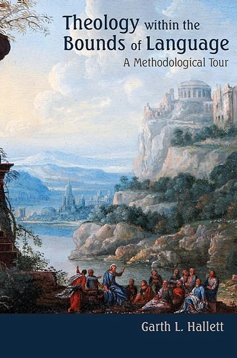 Theology within the Bounds of Language: A Methodological Tour